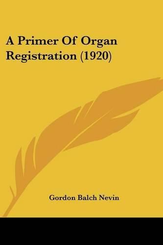Cover image for A Primer of Organ Registration (1920)