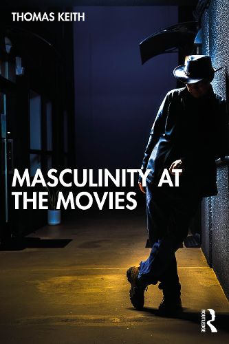 Cover image for Masculinity at the Movies