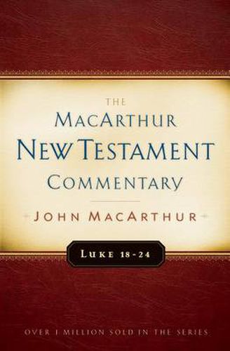 Cover image for Luke 18-24 Macarthur New Testament Commentary