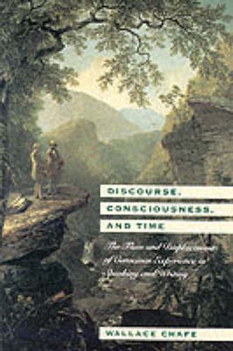 Cover image for Discourse, Consciousness and Time: Flow and Displacement of Conscious Experience in Speaking and Writing