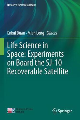 Cover image for Life Science in Space: Experiments on Board the SJ-10 Recoverable Satellite