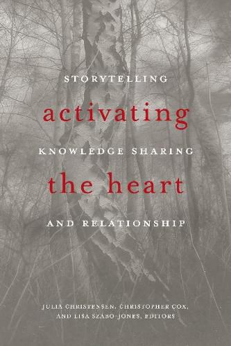 Activating the Heart: Storytelling, Knowledge Sharing, and Relationship