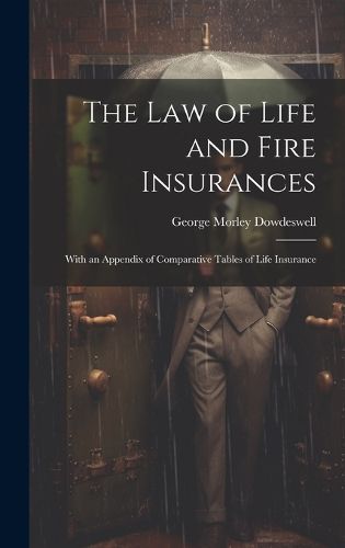 Cover image for The Law of Life and Fire Insurances