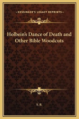 Cover image for Holbein's Dance of Death and Other Bible Woodcuts