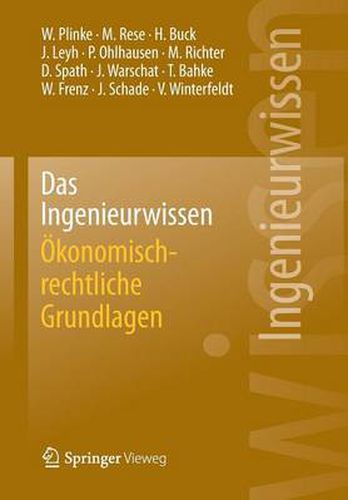 Das Ingenieurwissen: OEkonomisch-Rechtliche Grundlagen