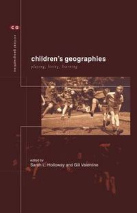 Cover image for Children's Geographies: Playing, Living, Learning