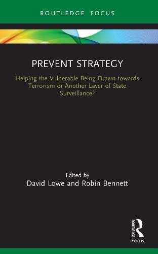 Prevent Strategy: Helping the Vulnerable Being Drawn towards Terrorism or Another Layer of State Surveillance?