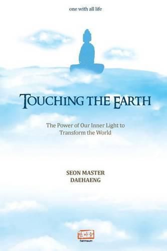 Cover image for Touching the Earth: The Power of Our Inner Light to Transform the World