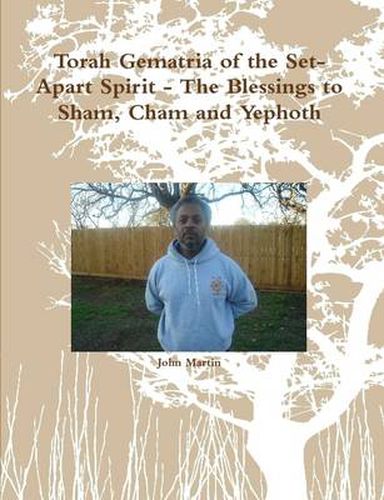 Cover image for Torah Gematria of the Set-Apart Spirit - the Blessings to Sham, Cham and Yephoth