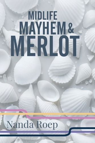 Cover image for Midlife, Mayhem and Merlot