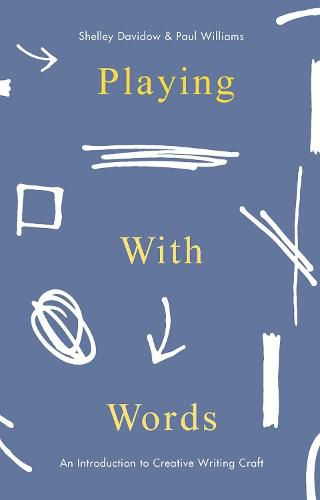 Playing With Words: A Introduction to Creative Craft