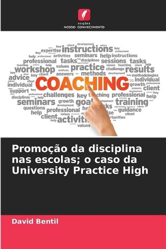 Cover image for Promocao da disciplina nas escolas; o caso da University Practice High