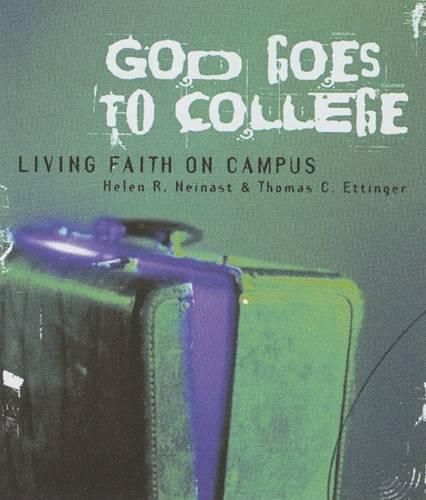 Cover image for God Goes to College: Living Faith on Campus