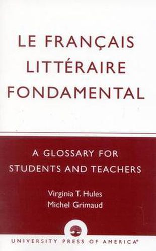 Cover image for Le Francais Litteraire Fondamental: A Glossary for Students and Teachers