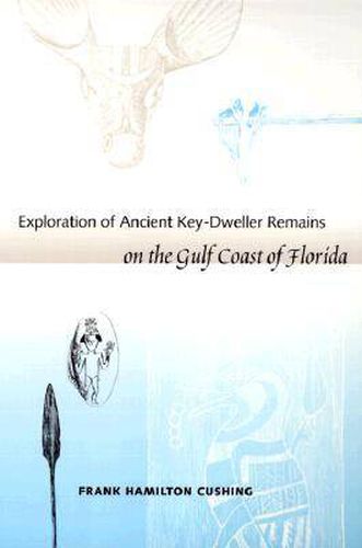 Cover image for Exploration of Ancient Key-dweller Remains on the Gulf Coast of Florida