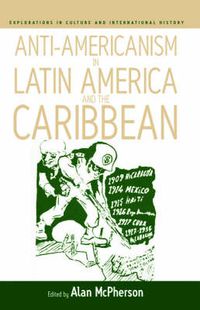 Cover image for Anti-americanism in Latin America and the Caribbean