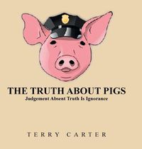 Cover image for The Truth About Pigs