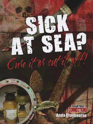 Cover image for Sick at Sea? Cure It or Cut It Off!