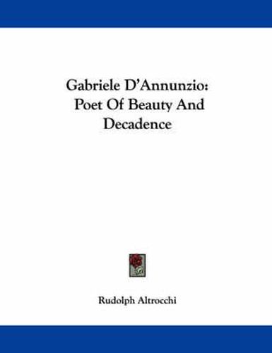 Gabriele D'Annunzio: Poet of Beauty and Decadence