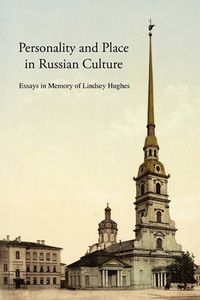 Cover image for Personality and Place in Russian Culture: Essays in Memory of Lindsey Hughes