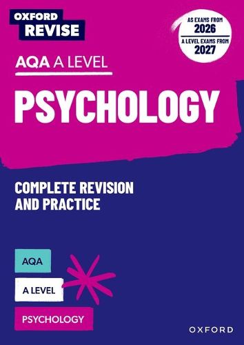Cover image for Oxford Revise: AQA A Level Psychology Complete Revision and Practice (AS exams from 2026; A Level exams from 2027)
