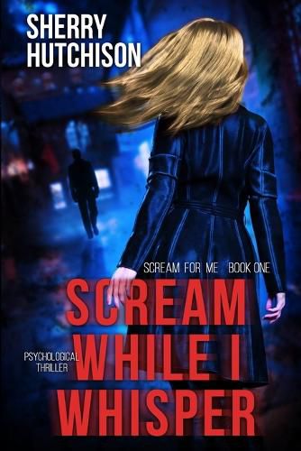 Cover image for Scream While I Whisper