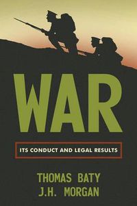 Cover image for War: Its Conduct and Legal Results