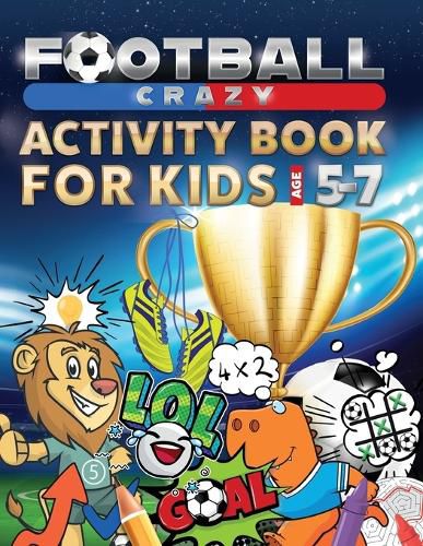 Cover image for Football Crazy Activity Book For Kids Age 5-7