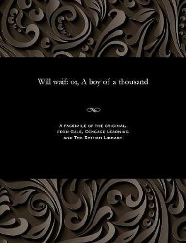 Will Waif: Or, a Boy of a Thousand