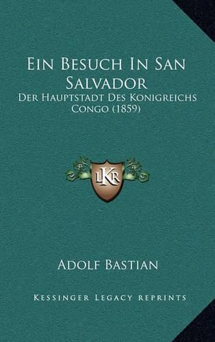 Cover image for Ein Besuch in San Salvador: Der Hauptstadt Des Konigreichs Congo (1859)