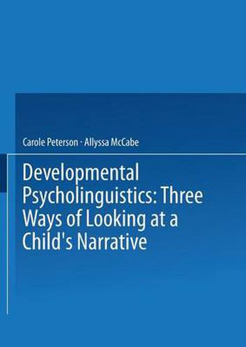 Developmental Psycholinguistics: Three Ways of Looking at a Child's Narrative