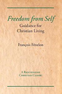 Cover image for Freedom from Self: Guidance for Christian Living