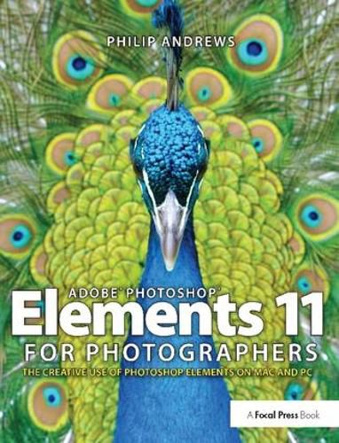 Cover image for Adobe Photoshop Elements 11 for Photographers: The Creative Use of Photoshop Elements