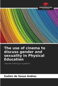 Cover image for The use of cinema to discuss gender and sexuality in Physical Education