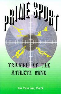 Cover image for Prime Sports: Triumph of the Athlete Mind