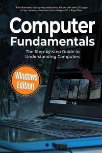 Cover image for Computer Fundamentals: The Step-by-step Guide to Understanding Computers
