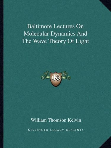 Baltimore Lectures on Molecular Dynamics and the Wave Theory of Light