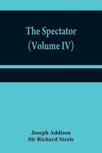 The Spectator (Volume IV)