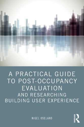 Cover image for A Practical Guide to Post-Occupancy Evaluation and Researching Building User Experience