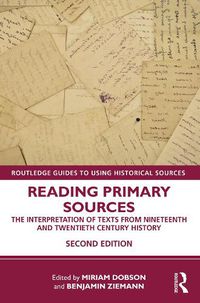 Cover image for Reading Primary Sources: The Interpretation of Texts from Nineteenth and Twentieth Century History