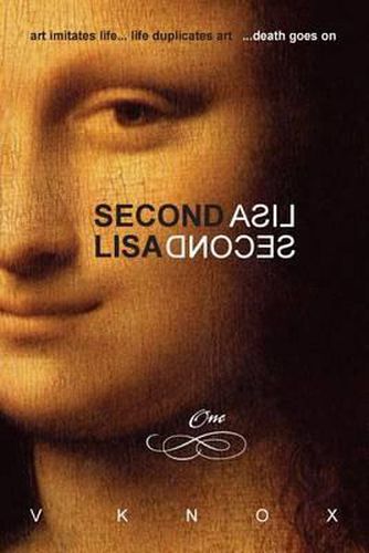 Cover image for Second Lisa: Book One: art imitates life... life duplicates art... death goes on