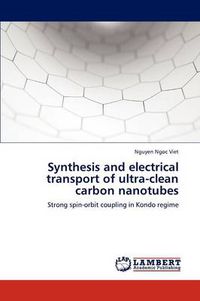 Cover image for Synthesis and Electrical Transport of Ultra-Clean Carbon Nanotubes