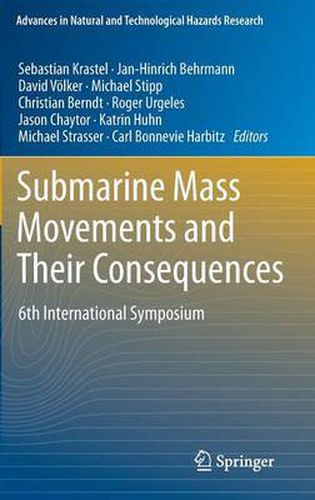 Submarine Mass Movements and Their Consequences: 6th International Symposium