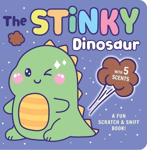Cover image for Scratch & Sniff: The Stinky Dinosaur