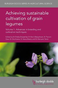 Cover image for Achieving Sustainable Cultivation of Grain Legumes Volume 1: Advances in Breeding and Cultivation Techniques