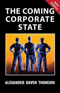 Cover image for The Coming Corporate State