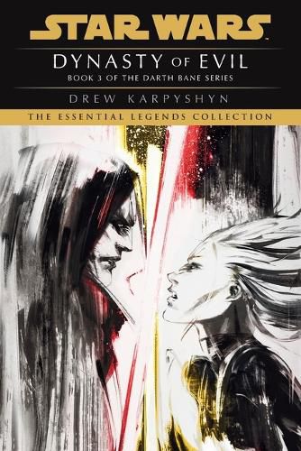 Cover image for Dynasty of Evil: Star Wars Legends (Darth Bane): A Novel of the Old Republic