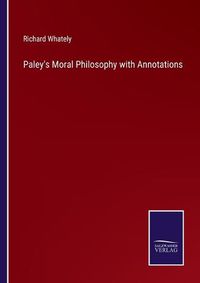 Cover image for Paley's Moral Philosophy with Annotations