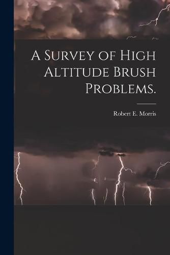 Cover image for A Survey of High Altitude Brush Problems.