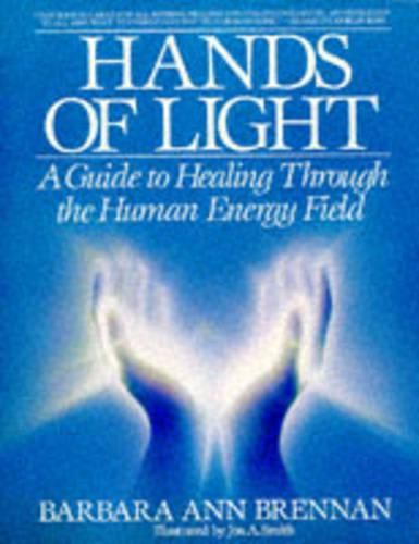 Cover image for Hands of Light: A Guide to Healing Through the Human Energy Field